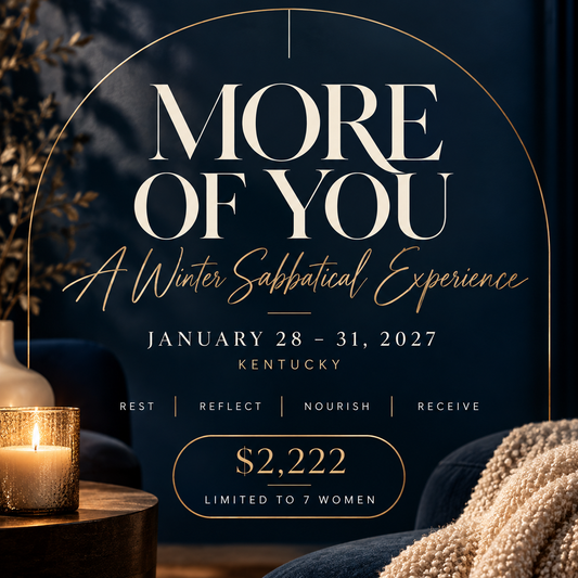 More of You: A Winter Sabbatical Experience — January 28–31, 2027, Kentucky. Limited to 7 women. $2,222.